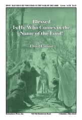 Blessed Is He Who Comes in the Name of the Lord! SATB choral sheet music cover